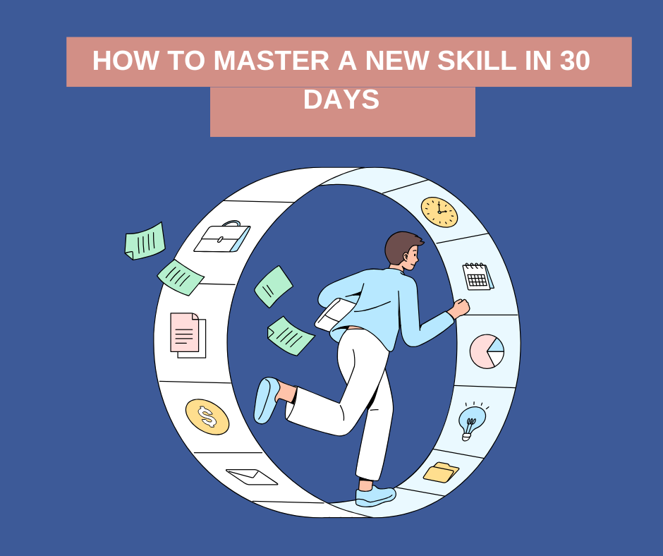 How to master a new skill in 30 days